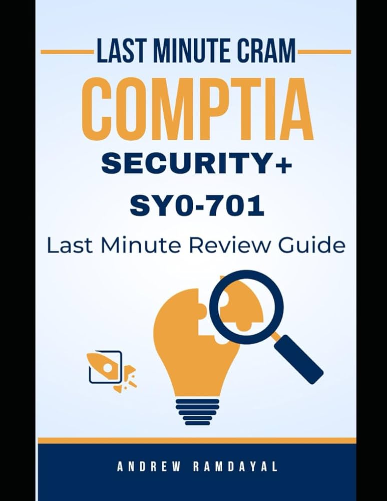 CompTIA Security+ SY0-701 Last Minute Cram: Ramdayal, Andrew