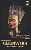CLEOPATRA: THE EGYPTIAN QUEEN: THE ENTIRE LIFE STORY (Great Biographies)