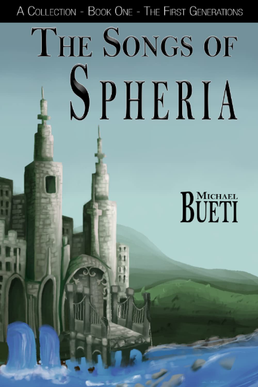 The Songs of Spheria: A Collection - Book One - The First Generations