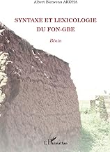 Syntaxe et lexicologie du fon-gbe: Bénin (French Edition)