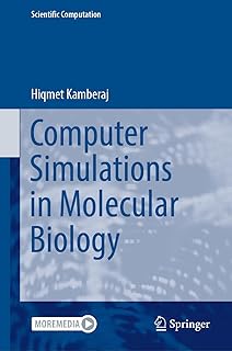 Computer Simulations in Molecular Biology: From Quantum Mechanics to Molecular Dynamics (Scientific Computation)