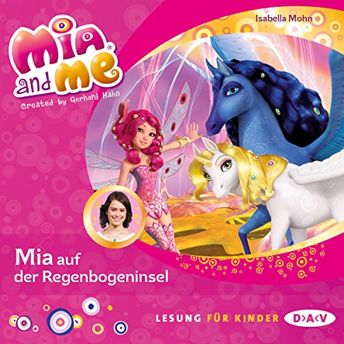 Mia auf der Regenbogeninsel (Mia and me 24) Hörbuch von Mohn Isabella