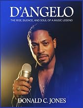 D’ANGELO: The Rise, Silence, and Soul of a Music Legend