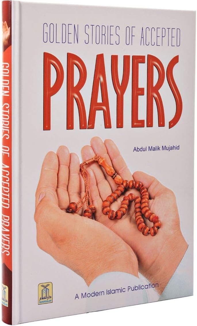 Golden Stories of Accepted Prayers by Abdul Malik Mujahid - Hardcover