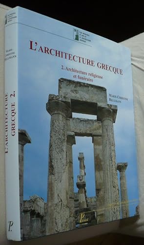 L'Architecture grecque. Tome 2. Architecture religieuse et funéraire.