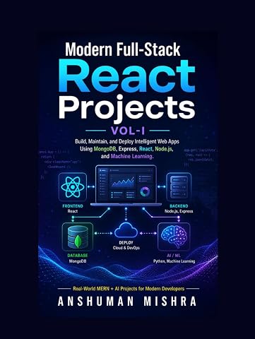 Modern Full-Stack React Projects VOL-I: : Build, Maintain, and Deploy Intelligent Web Apps Using MongoDB, Express, React, Node.js, and Machine ... science Full Stack with project total 7 book)