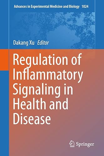 Regulation of Inflammatory Signaling in Health and Disease (Advances in Experimental Medicine and Biology, 1024, Band 1024)