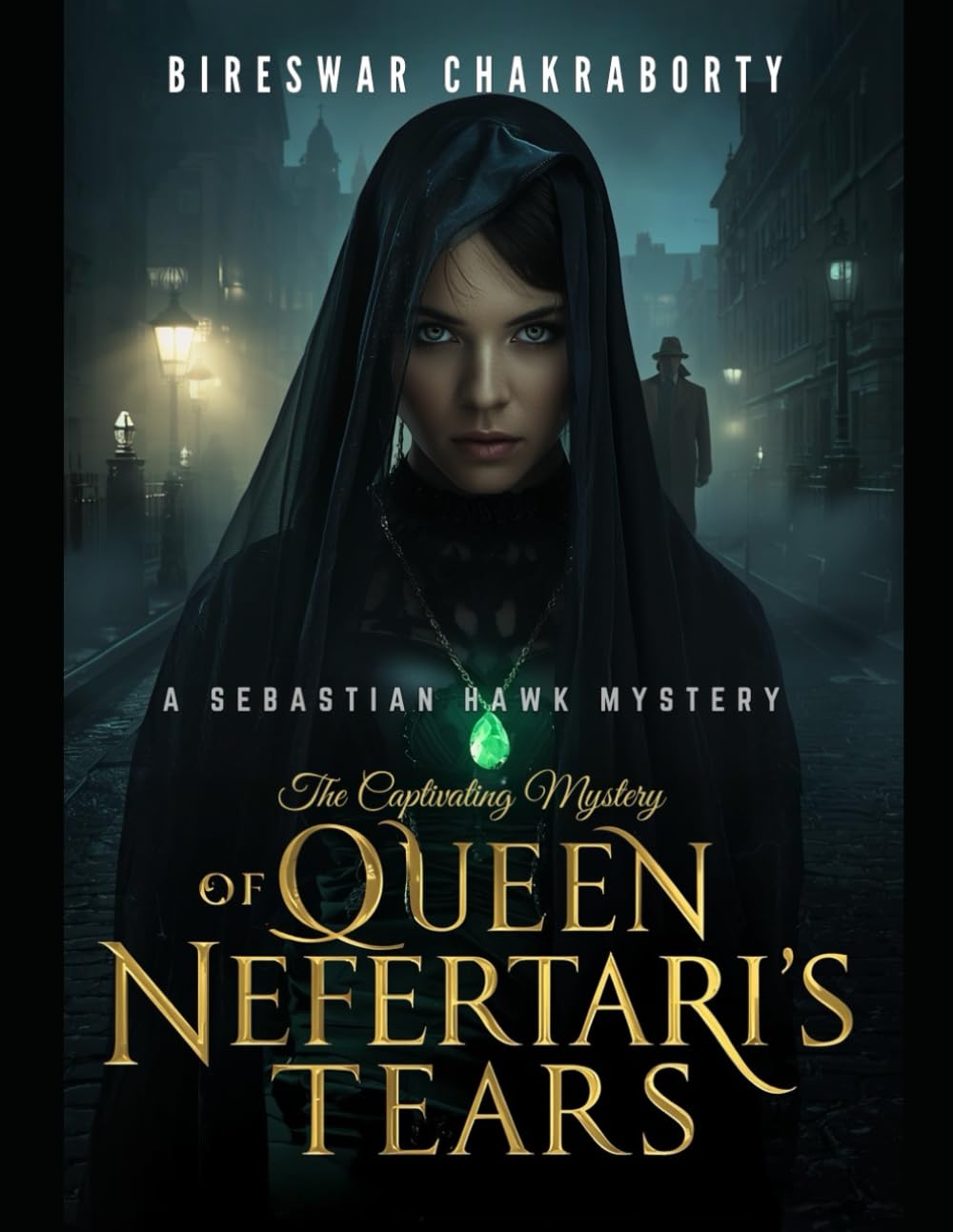 The Captivating Mystery of Queen Nefertari’s Tears : A Sebastian Hawk Mystery: A Victorian detective mystery steeped in obsession, betrayal, and an ancient curse. (Crime Investigation Story)