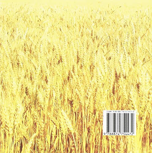 L'oro Dei Contadini. La Vita Del Grano Dalla Z Alla A - 2