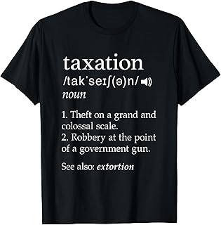 Taxation Is Theft Funny Libertarian Tax Day Gifts T-Shirt