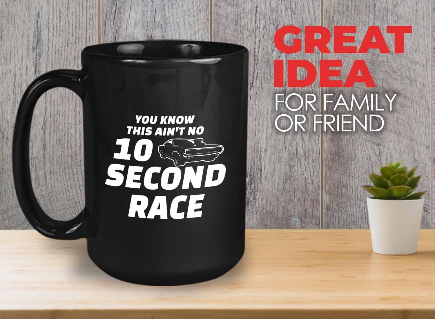 Bubble Hugs Racer Coffee Mug 15oz Black - You Know This Ain't No 10 Second Race - Funny Car Lover Mechanic Car Collector Street Racer Car Enthusiast Automotive Hobby