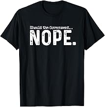 Should The Government Nope Libertarian Ancap Liberty Freedom T-Shirt