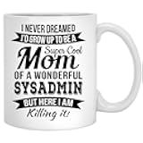 Mom of Sysadmin Coffee Mug Gifts For Womens Mother's Day 11 oz Tea Cup