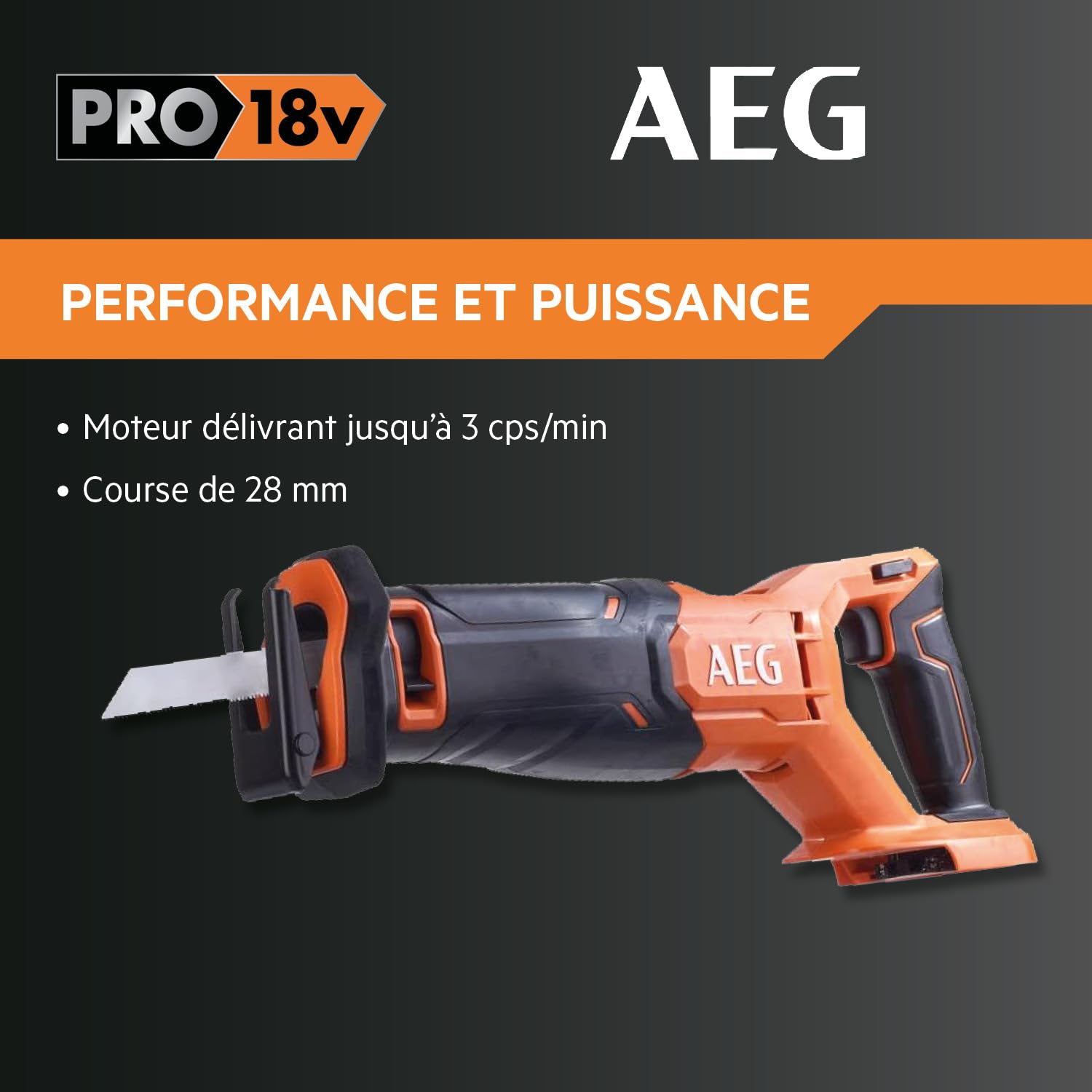 AEG - Scie Sabre 18V PRO18V (Sans Batterie) - Moteur Quadripolaire - Course de Lame 28 mm - 3000 cps/min - Changement de Lame Fixtec Facile - BUS 18C2