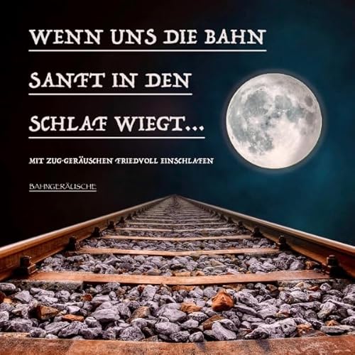 Wenn uns die Bahn sanft in den Schlaf wiegt... Audiobook By Yella A. Deeken cover art