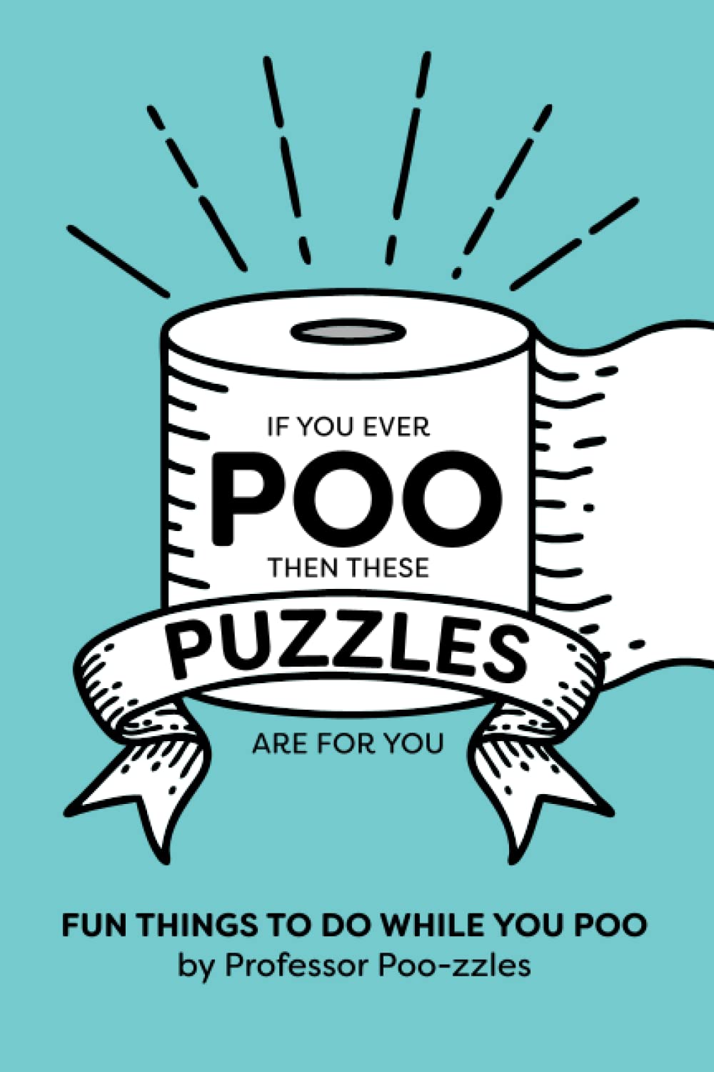 Poo Puzzles - if you ever poo then these puzzles are for you: Fun things to do while you poo