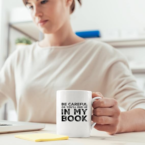 Panvola Be Careful or You'll End up in my Book Writer Gift Ceramic Mug 11oz
