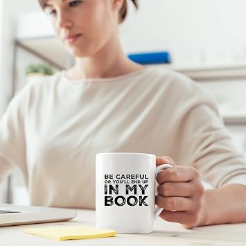 Panvola Be Careful or You'll End up in my Book Writer Gift Ceramic Mug 11oz