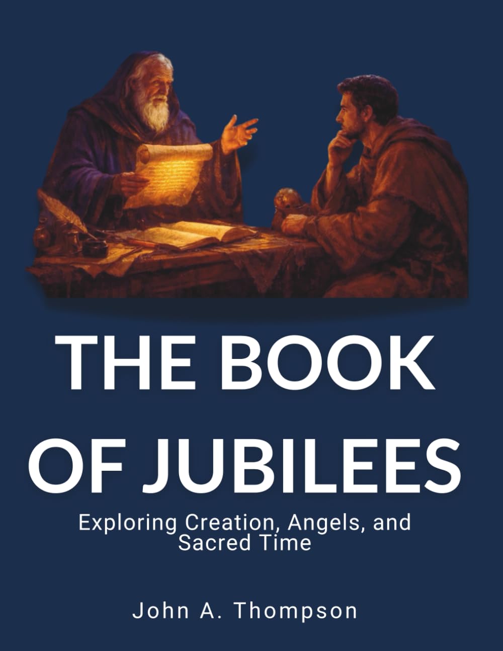 THE BOOK OF JUBILEES - Exploring Creation, Angels, and Sacred Time: The 364-Day Calendar, Patriarchal Covenant Practices, and the Unseen World of Biblical History
