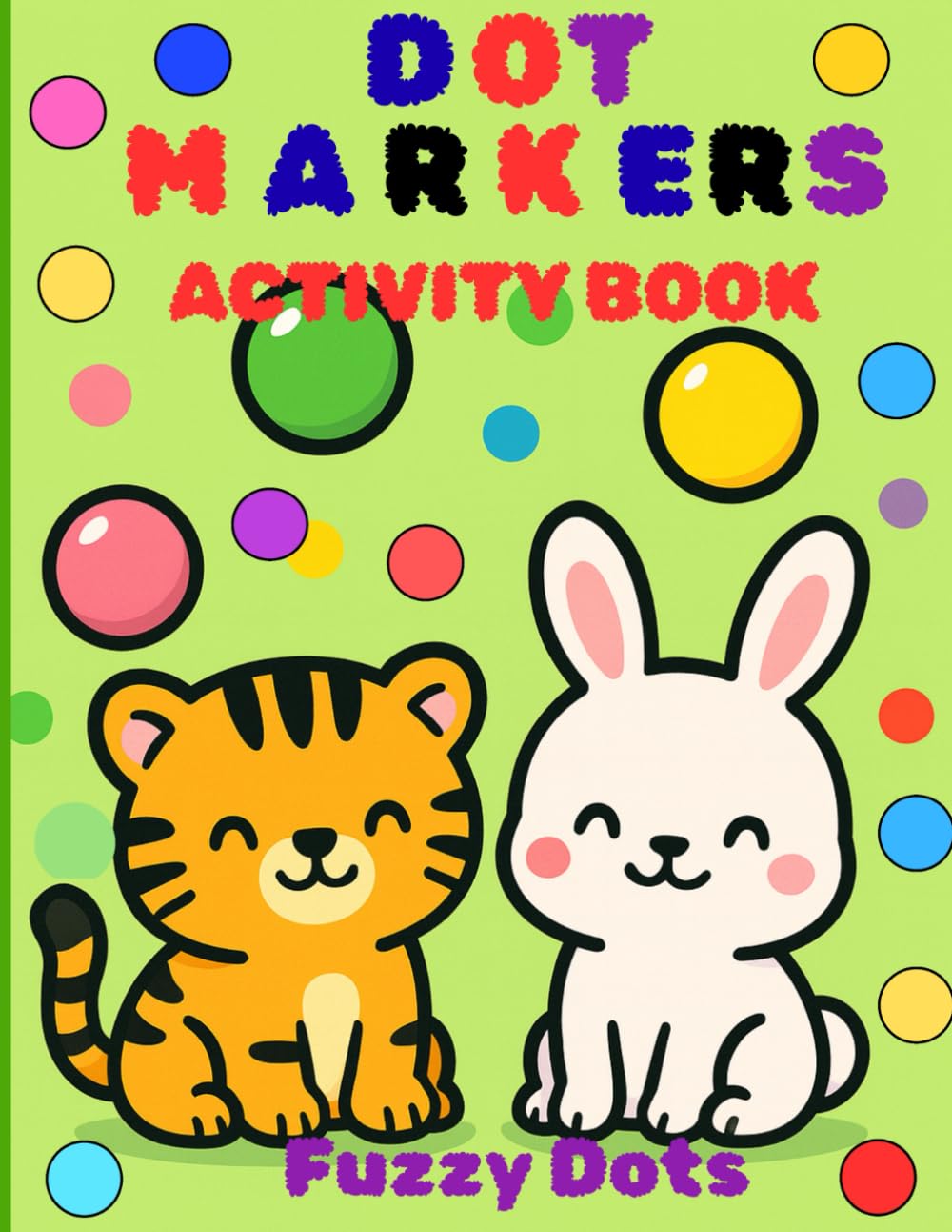 DOT MARKERS: ACTIVITY BOOK : Easy Guided Big Dot Animals For Kids Age 2-5