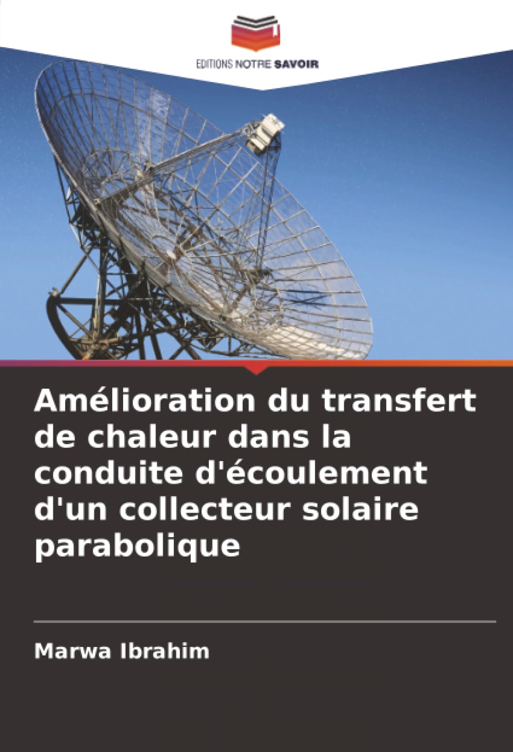 Amélioration du transfert de chaleur dans la conduite d'écoulement d'un collecteur solaire parabolique