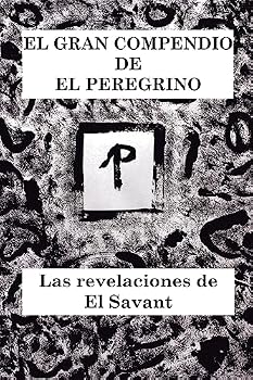 Paperback El Gran Compendio De El Peregrino: Las Revelaciones De El Savant [Spanish] Book
