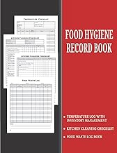 Food Hygiene Record Book: Food Temperature Log Book With Inventory Count | Kitchen Cleaning Checklist & Schedule | Food Waste Log For Commercial Kitchen And Food Businesses