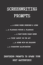 Screenwriting Prompts: Inspiring Prompts to Spark Your Next Masterpiece: Screenwriting Inspiration Journal/Notebook for Writers and Film Students