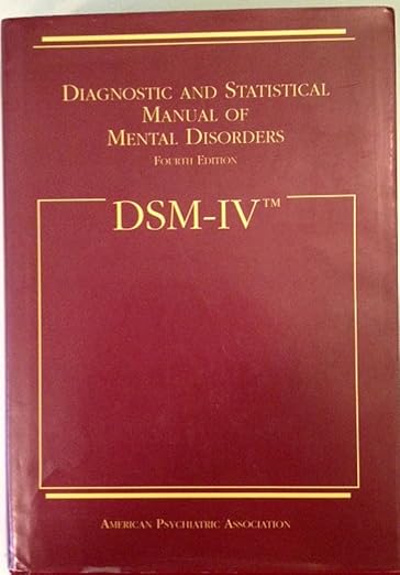DSM-IV: Diagnostic and Statistical Manual of Mental Disorders - American Psychiatric Association Staff