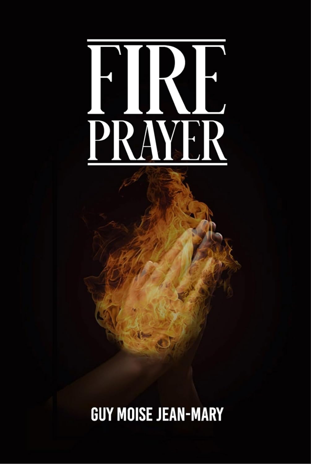 Fire Prayer: That scatter witchcraft activities (spiritual warfare)      Kindle Edition