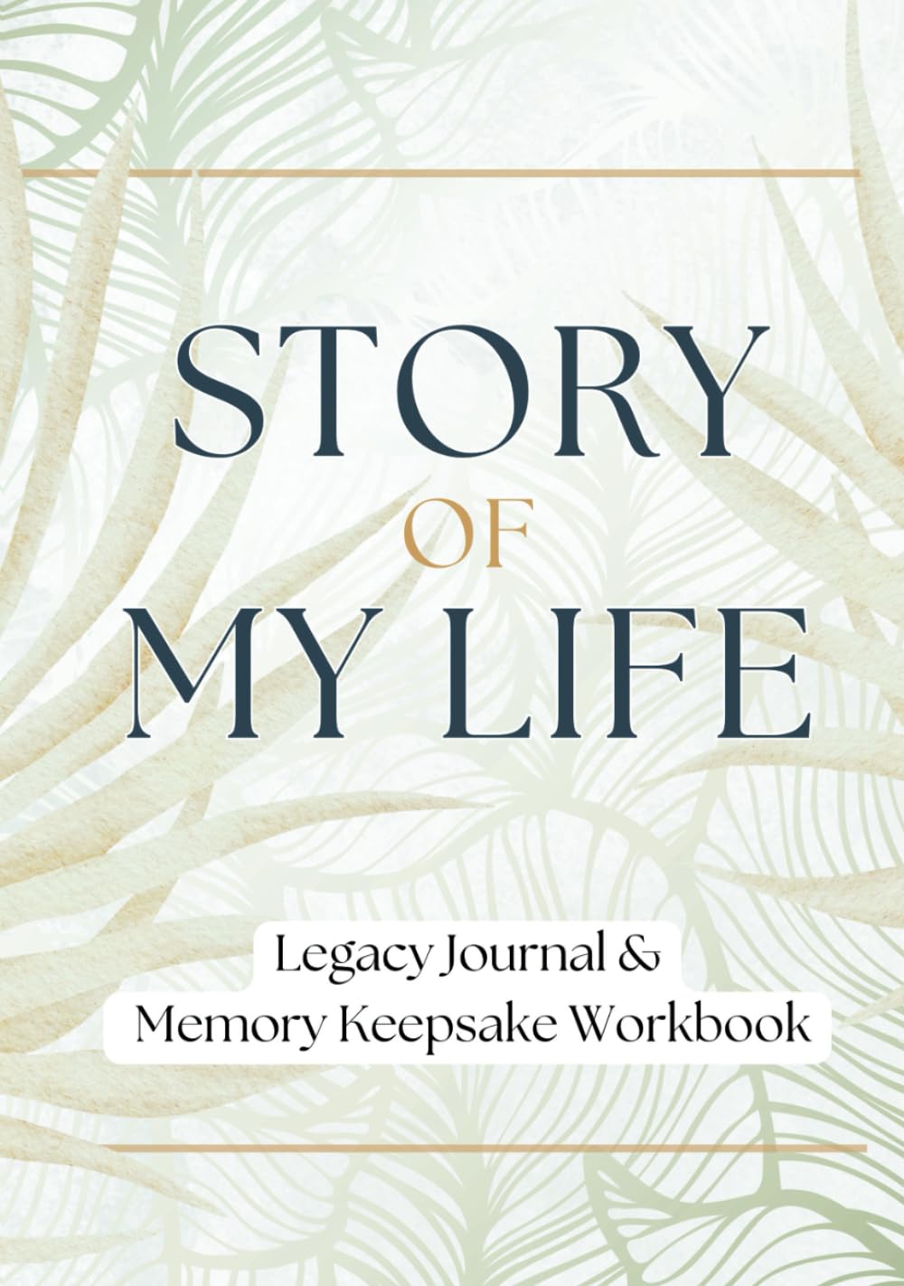 Story of My Life: Legacy Journal and Memory Keepsake Workbook