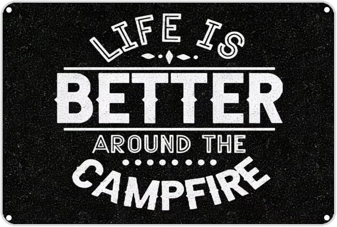 Life is Better Around The Campfire Chic Tin Sign Art Wall Vintage Retro Decor Unique Artistic Tinplate Plaque Practical Decorative Gifts for Family Friends 8x12 Inch
