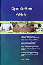Digital Certificate Validation A Complete Guide - 2023 Edition
