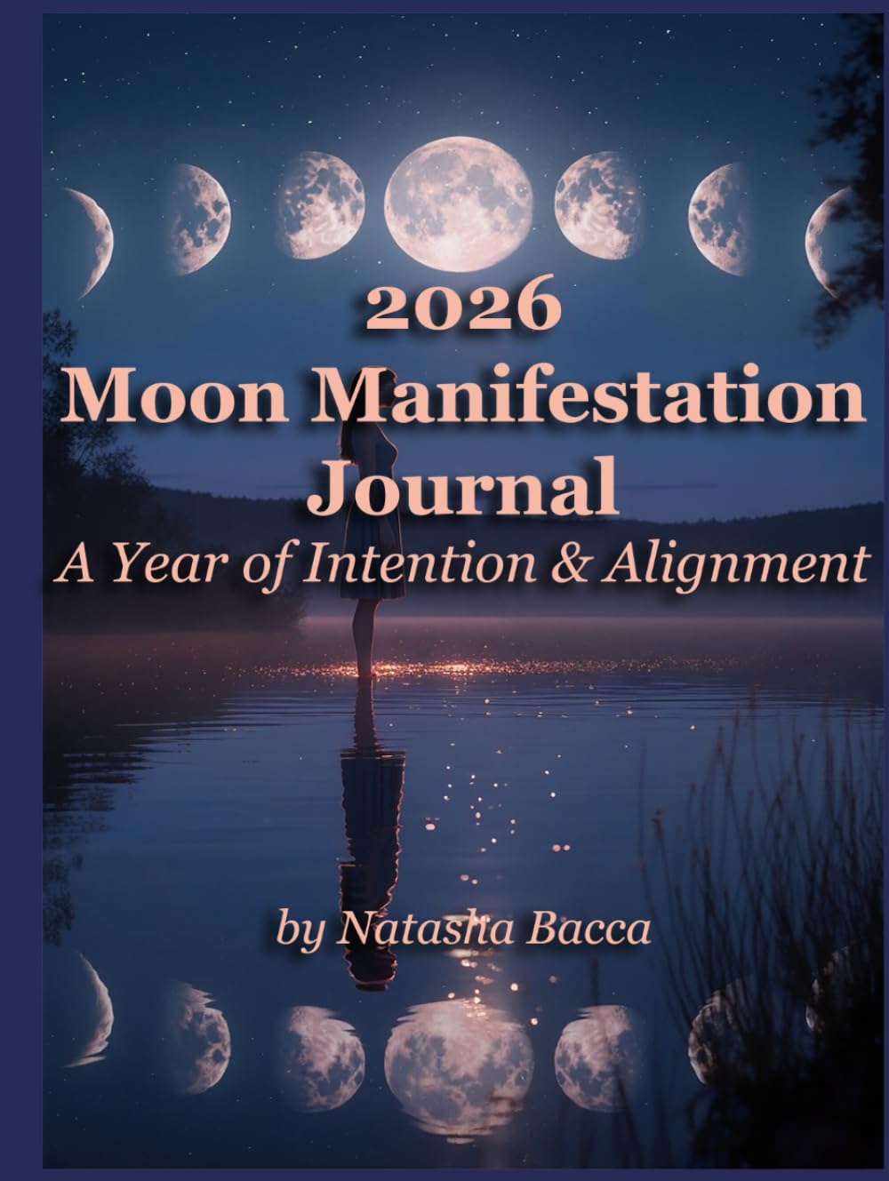 2026 Moon Manifestation Journal: A Year of Intention & Alignment