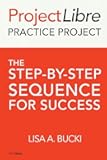 ProjectLibre Practice Project: The Step-By-Step Process for Success