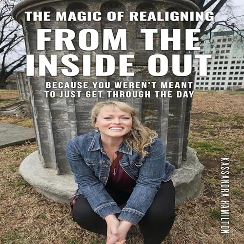 The Magic of Realigning from the Inside Out cover art