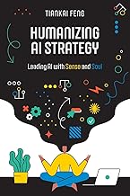 Humanizing AI Strategy: Leading AI with Sense and Soul