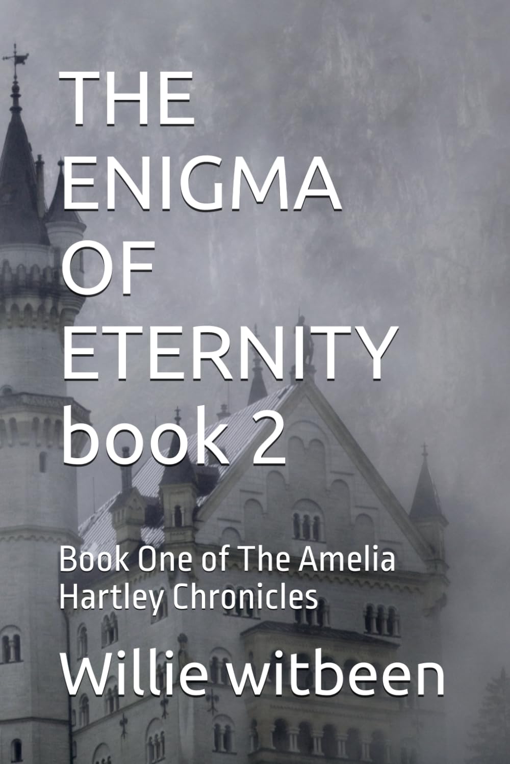 THE ENIGMA OF ETERNITY book 2: Book One of The Amelia Hartley Chronicles