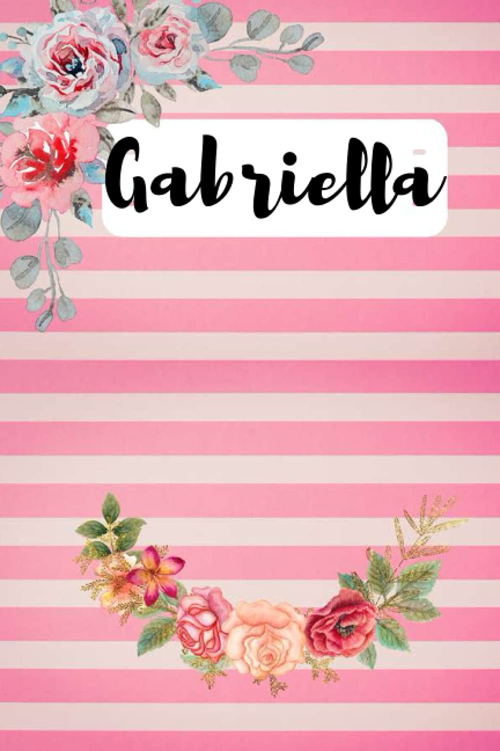 Gabriella: Personalised Journal Notebook for Girls Named Gabriella. (Custom Name Journal, Blank Journal, Write in Notebook) Large Blank Lined Journal ... Pages Pink Theme Cover(Gabriella Notebook)