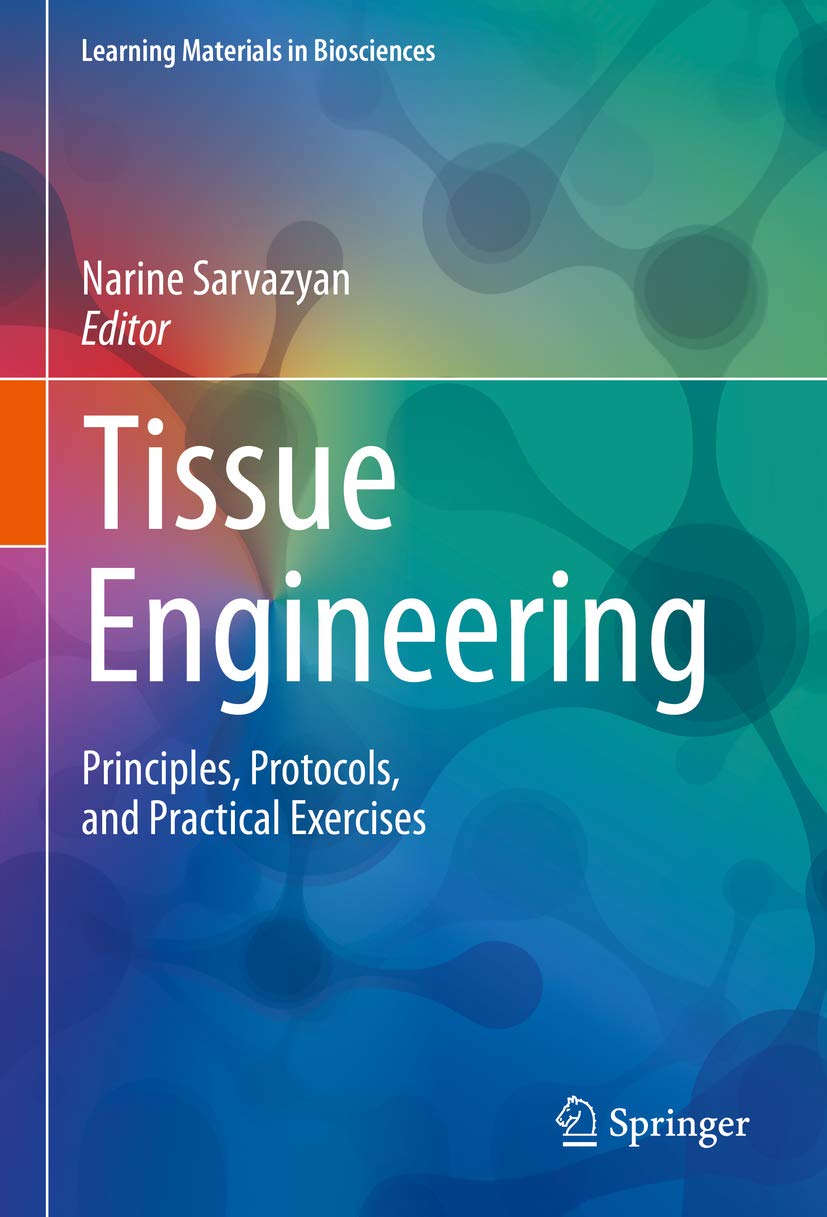 Tissue Engineering Principles, Protocols, and Practical Exercises