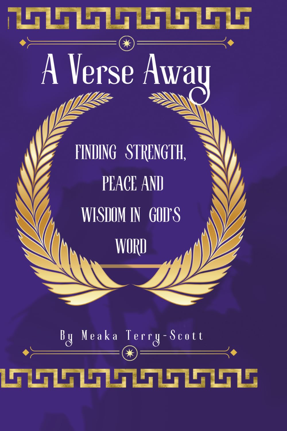 A Verse Way: Finding Strength, Peace And Wisdom In God's Word