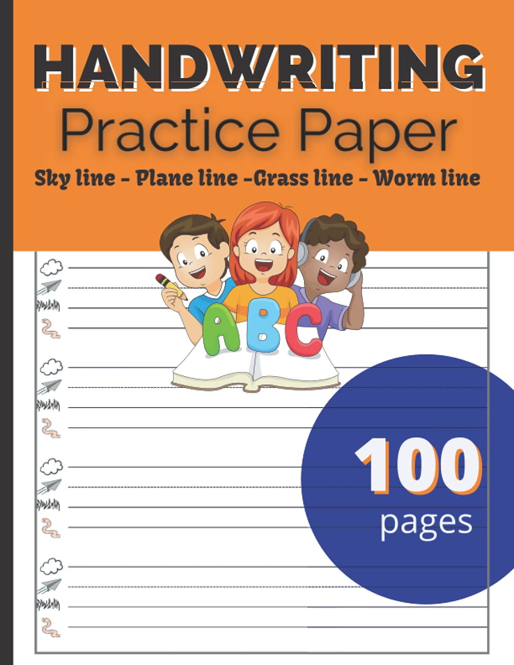 Handwriting Practice Paper: 100 lined pages | Sky line-Plane line-Grass line-Worm line | For children to practice the shapes and sizes of letters and ... their writing skills | Format 8.5x11 in.