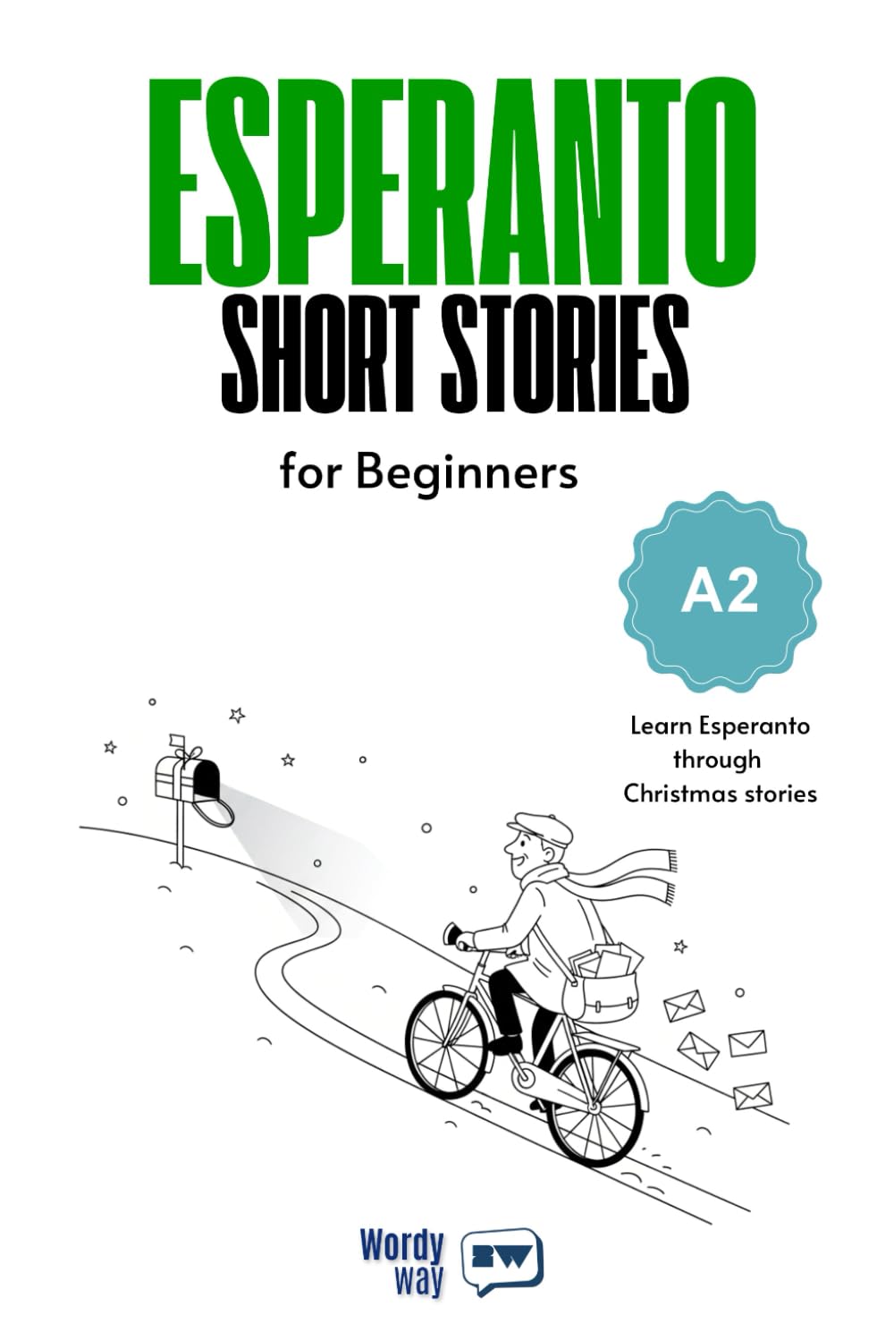 Esperanto Short Stories for Beginners - A2: Start Esperanto with 20 Christmas Stories, English Translations, Simple Questions, and Festive Vocabulary.