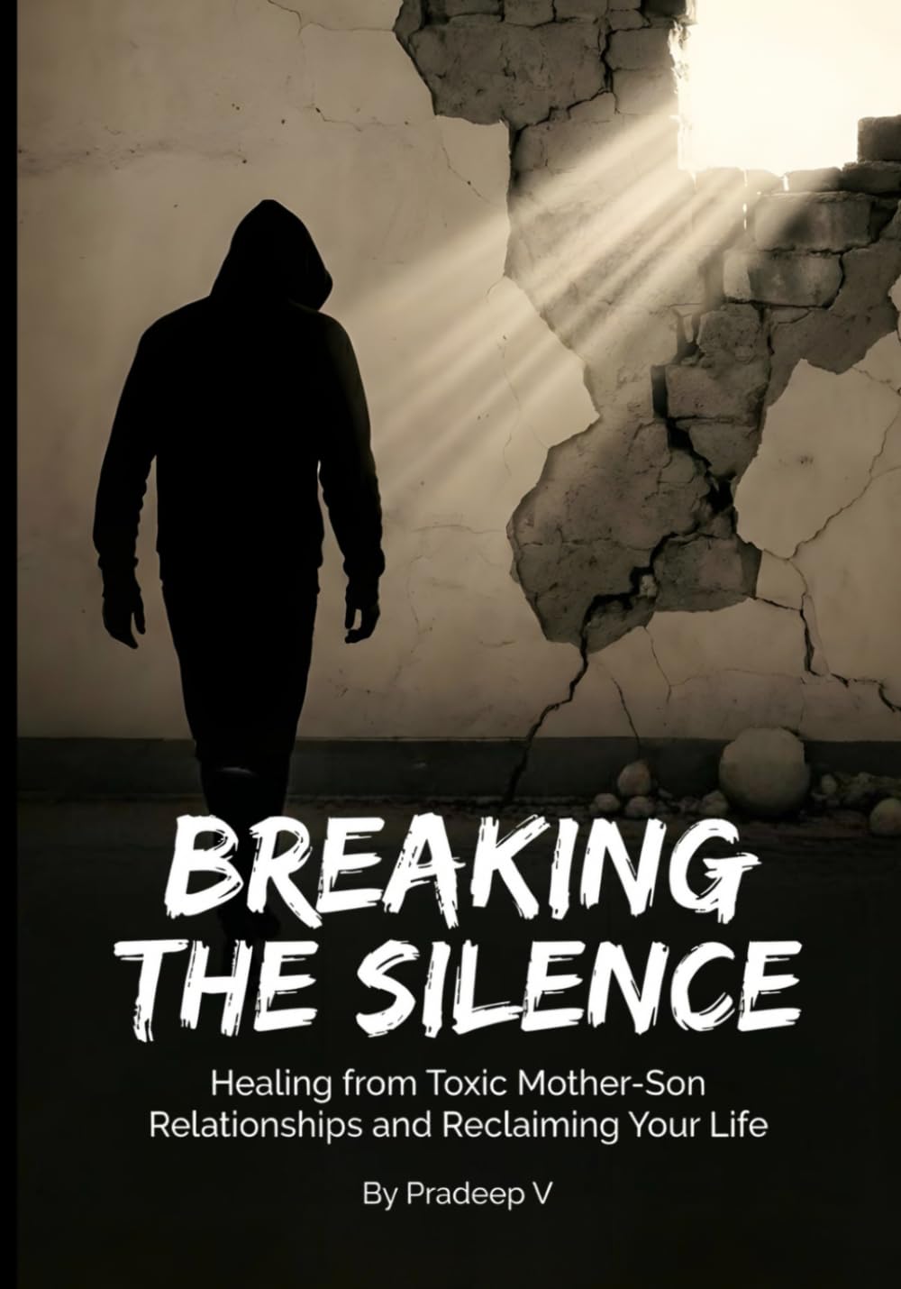 Breaking the Silence: Healing from Toxic Mother-Son Relationships and Reclaiming Your Life