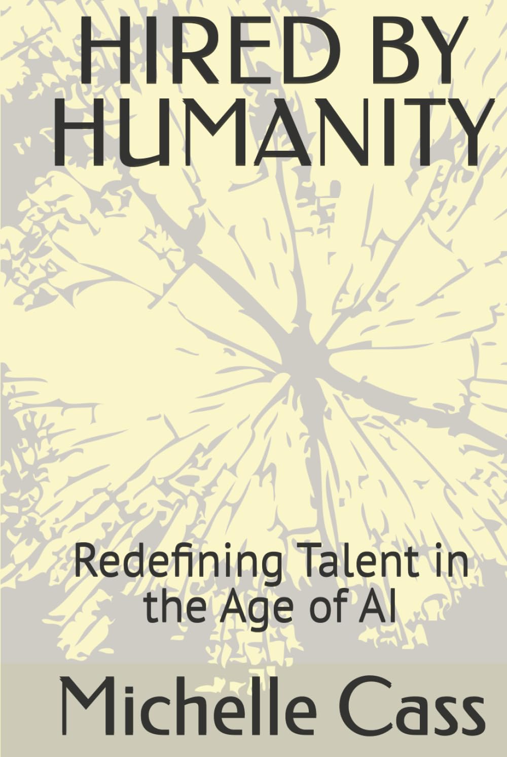 HIRED BY HUMANITY: Redefining Talent in the Age of AI