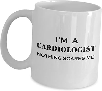 Im A Cardiologist Mug Funny Cute Gifts - Nothing Scares Me - Novelty Coffee Tea Cup for Heart Doctor American College of Cardiology Medicine Student Gag Idea FACC