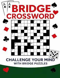 Bridge Crossword Puzzle Book: 30 Large-Print Crosswords for Bridge Players Featuring Bidding, Cards, Contracts, Tricks, Scoring, and More (Crossword Puzzle Collection)