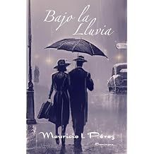 Bajo la Lluvia Un cuento de amor y nostalgia Spanish Edition