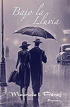 Bajo la Lluvia: Un cuento de amor y nostalgia (Spanish Edition)