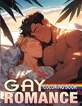 Gay Romance Coloring Book: LGBTQ+ Coloring Pages Featuring Beautiful Love and Happiness Scenes Drawings Inspiration Perfect Gift Idea For Gay Couple